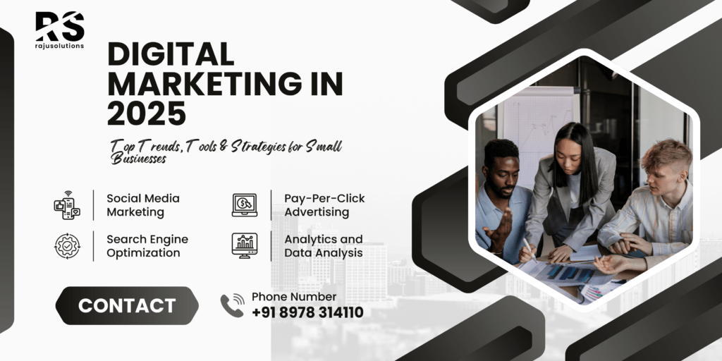Digital Marketing in 2025: Top Trends, Tools & Strategies for Small Businesses